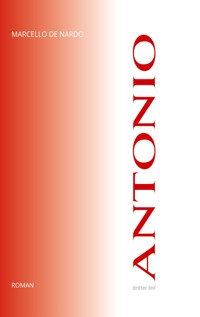 ANTONIO - Dritter Teil - Marcello De Nardo - ebook