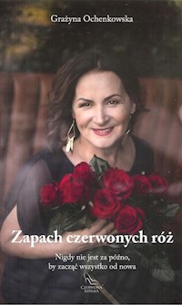 Zapach czerwonych róż - Ochenkowska Grażyna - książka