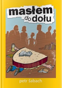 Masłem do dołu - Šabach Petr - ebook + książka