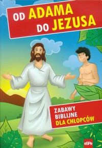 Od Adama do Jezusa Zabawy biblijne dla chłopców - - książka