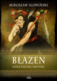 Błazen. Dzieje postaci i motywu - Mirosław Słowiński - książka