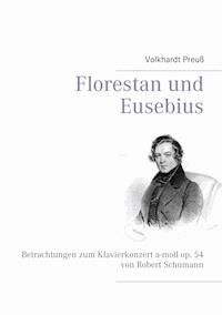 Florestan und Eusebius - Volkhardt Preuß - ebook