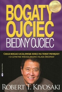 Bogaty ojciec biedny ojciec - Kiyosaki Robert T. - książka