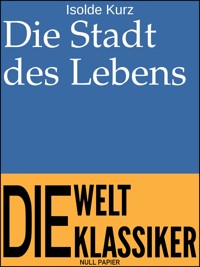 Die Stadt des Lebens - Isolde Kurz - ebook
