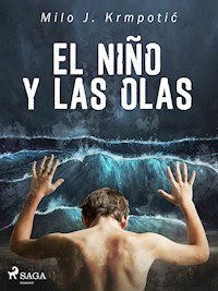 El niño y las olas - Milo J. Krmpotic - ebook