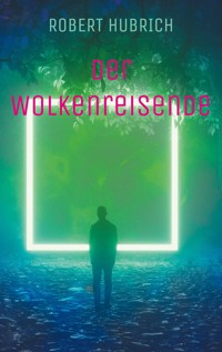 Der Wolkenreisende - Robert Hubrich - ebook