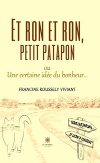 Et ron et ron, petit patapon ou Une certaine idée du bonheur… - Francine Roussely Viviant - ebook