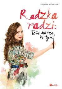 Radzka radzi: Tobie dobrze w tym! - Magdalena Kanoniak - książka