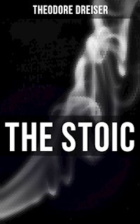 THE STOIC - Theodore Dreiser - ebook