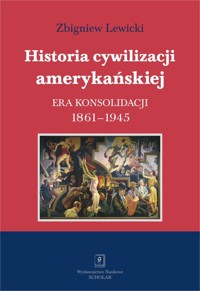 Historia cywilizacji amerykańskiej Tom 3 - Lewicki Zbigniew - książka