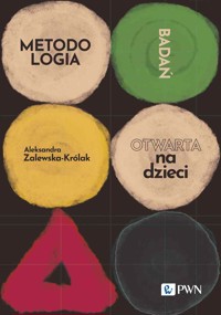 Metodologia badań otwarta na dzieci - Aleksandra Zalewska-Królak - książka