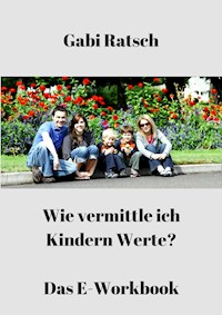 Wie vermittle ich Kindern Werte? - Gabi Ratsch - ebook