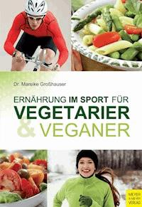 Ernährung im Sport für Vegetarier und Veganer - Großhauser Mareike - ebook