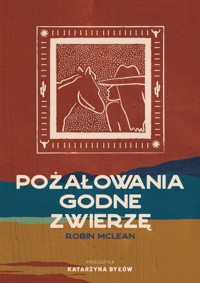Pożałowania godne zwierzę - McLean Robin - książka