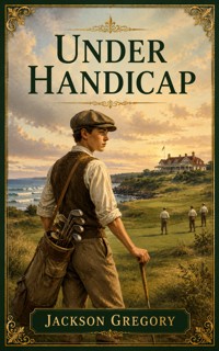 Under Handicap - Jackson Gregory - ebook