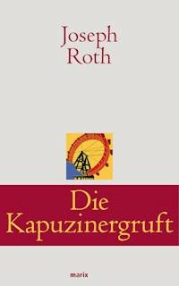 Die Kapuzinergruft - Joseph Roth - ebook