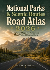 National Parks & Scenic Routes Road Atlas 2026 - Nolan Westcott - ebook