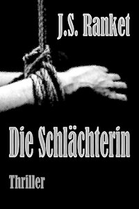 Die Schlächterin - J.S. Ranket - ebook