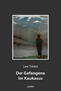 Der Gefangene im Kaukasus - Lew Tolstoi - ebook
