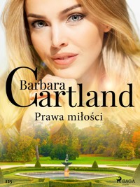 Prawa miłości – Ponadczasowe historie miłosne Barbary Cartland - Barbara Cartland - ebook