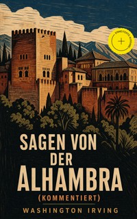 Sagen von der Alhambra (Kommentiert) - Washington Irving - ebook