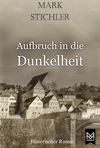 Aufbruch in die Dunkelheit - Mark Stichler - ebook