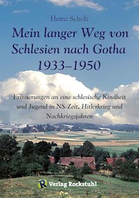 Mein langer Weg von Schlesien nach Gotha 1933–1950 - Heinz Scholz - ebook