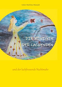 Die Königin der Lachenden und der lachfressende Nachtmahr - Volker Matthäus Maiwald - ebook