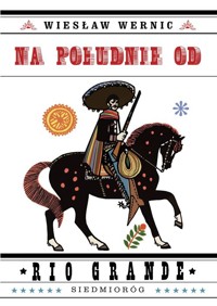 Na południe od Rio Grande - Wiesław Wernic - ebook + książka