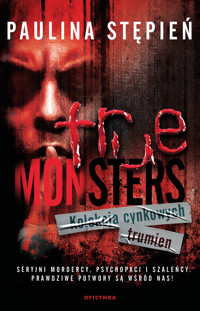 Kolekcja cynkowych trumien. Tom 3 True Monsters - Stępień Paulina - ebook