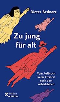 Zu jung für alt - Dieter Bednarz - ebook