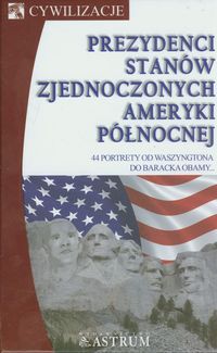 Prezydenci Stanów Zjednoczonych Ameryki Północnej -  - książka