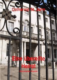 Eine übereilte Heirat. Historischer Roman - Catherine St.John - ebook