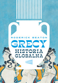 Grecy. Historia globalna - Roderick Beaton - książka