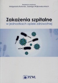 Zakażenia szpitalne w jednostkach opieki zdrowotnej -  - książka