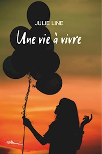 Une vie à vivre - Julie Line - ebook