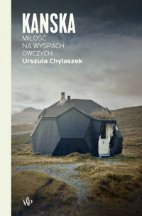 Kanska. Miłość na Wyspach Owczych - Urszula Chylaszek - ebook + książka