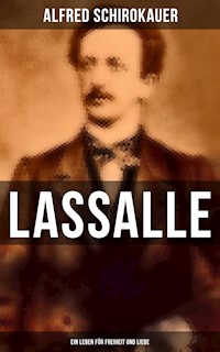 Lassalle: Ein Leben für Freiheit und Liebe - Alfred Schirokauer - ebook