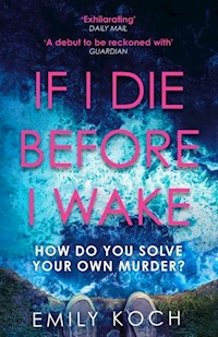 If I Die Before I Wake - Emily Koch - książka
