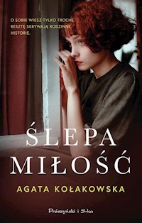 Ślepa miłość - Agata Kołakowska - ebook + książka