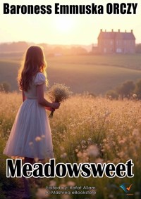 Meadowsweet - Baroness Emmuska ORCZY - ebook