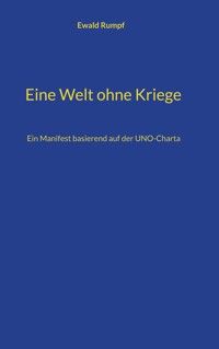 Eine Welt ohne Kriege - Ewald Rumpf - ebook