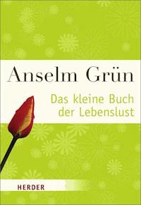 Das kleine Buch der Lebenslust - Grun Anselm - ebook