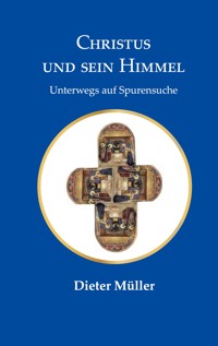 Christus und sein Himmel - Dieter Müller - ebook