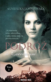 Podróż do Carcassonne. Tom I - Janiszewska Agnieszka - ebook + audiobook