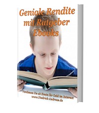 Geniale Rendite mit Ratgeber-Ebooks - Andreas Diedrich - ebook