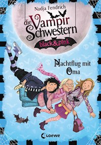 Die Vampirschwestern black & pink (Band 5) - Nachtflug mit Oma - Fendrich Nadja - ebook