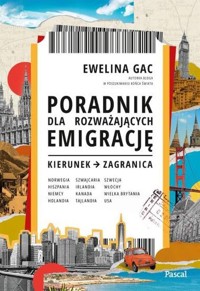 Poradnik dla rozważających emigrację Kierunek: zagranica - Gac Ewelina - książka
