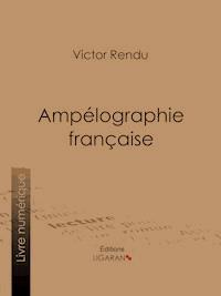 Ampélographie française - Victor Rendu - ebook