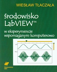 Środowisko LabVIEW w eksperymencie wspomaganym komputerowo + CD - Wiesław Tłaczała - książka